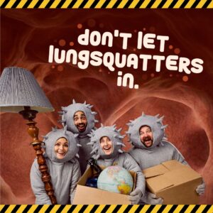 Don't let lungsquatters in
